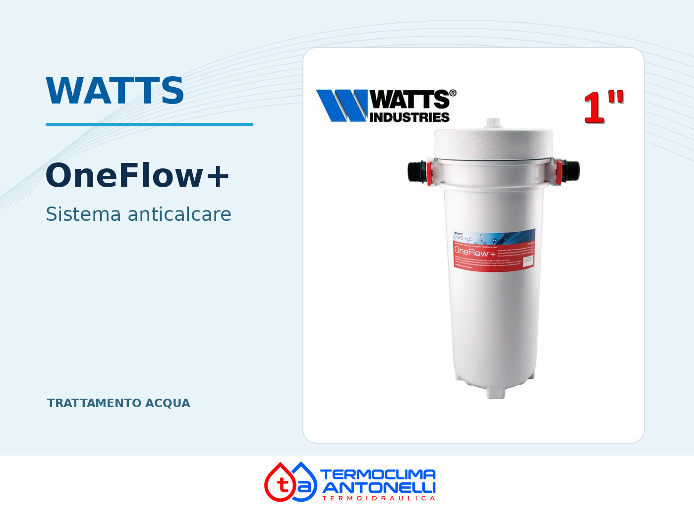 Watts OneFlow+ sistema anticalcare con filtro a carboni attivi